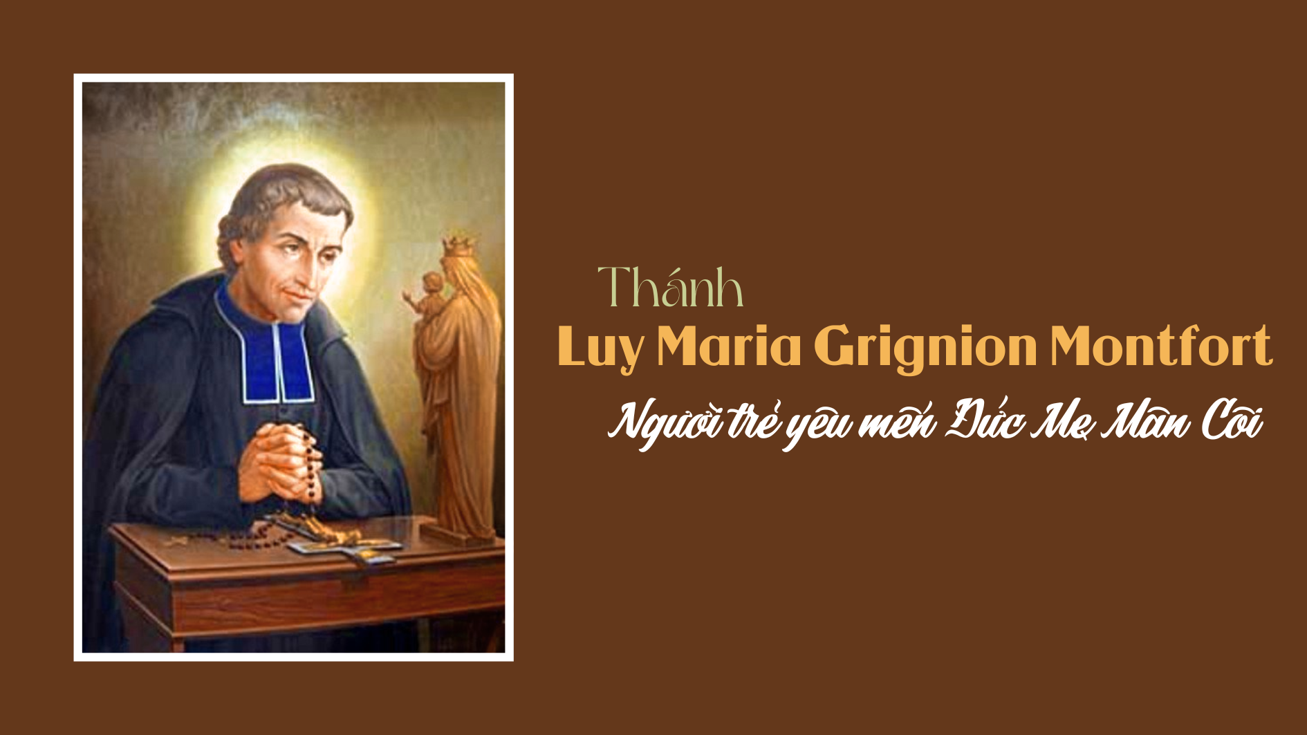 Ngày 28/4 - Thánh Luy Maria Grignion Montfort